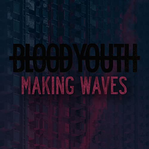 BLOOD YOUTH - Making Waves cover 