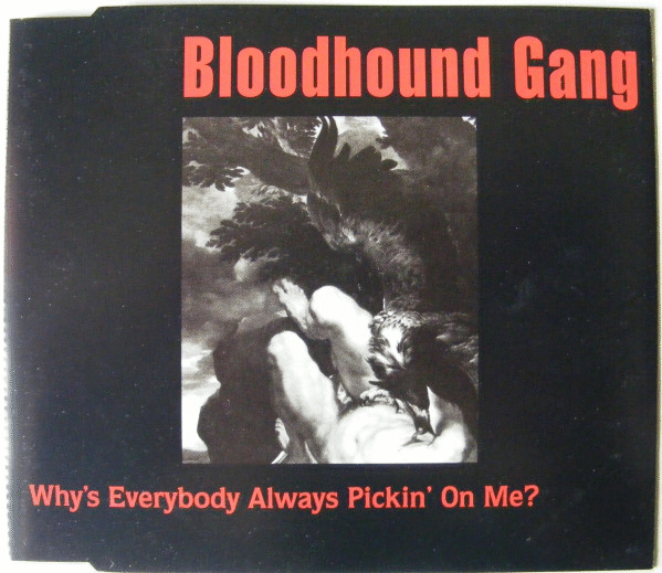 BLOODHOUND GANG - Why's Everybody Always Pickin' on Me? cover 