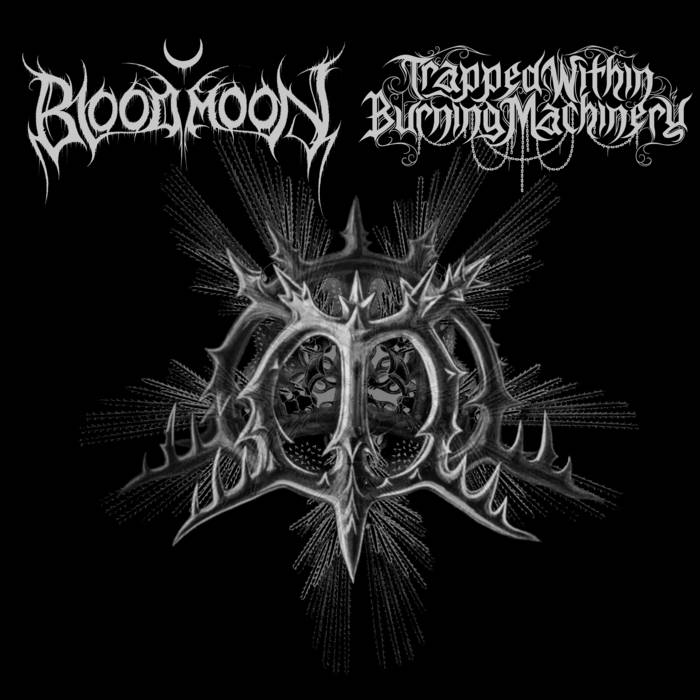 BLOODMOON - Trapped Within Burning Machinery / Bloodmoon cover 