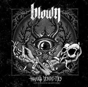 BLOWN - Through Demon's Eyes - Life & Death Of An Anti-Hero cover 