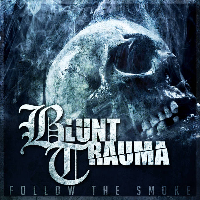 BLUNT TRAUMA - Follow The Smoke cover 