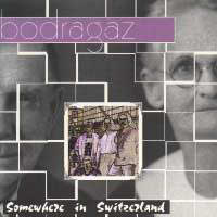 BODRAGAZ - Somewhere In Switzerland cover 