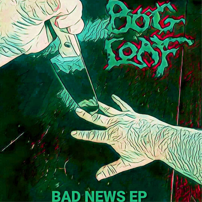 BOG LOAF - Bad News EP cover 