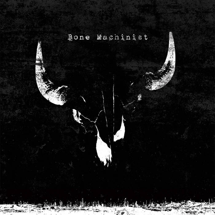 BONE MACHINIST - Bone Machinist cover 