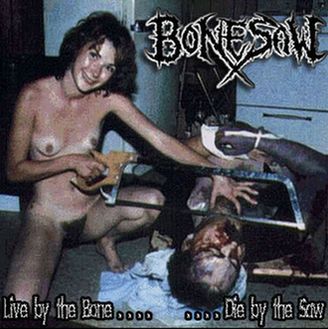 BONESAW - Live by the Bone... Die by the Saw cover 