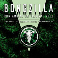 BONGZILLA - Contamination Festival 2003 cover 