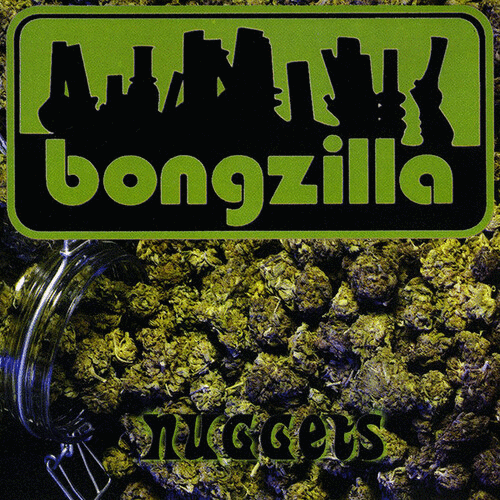 BONGZILLA - Nuggets / Thank You... Marijuana cover 