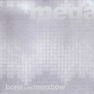 BORIS - Megatone (with Merzbow) cover 