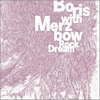 BORIS - Rock Dream (with Merzbow) cover 