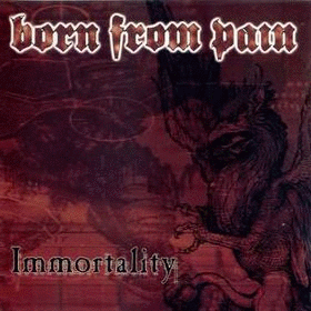 BORN FROM PAIN - Immortality cover 