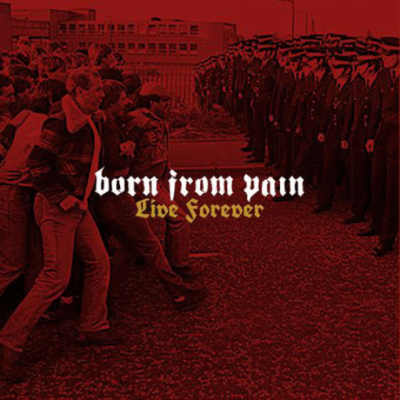 BORN FROM PAIN - Live Forever cover 