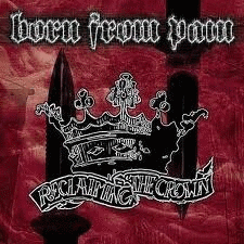 BORN FROM PAIN - Reclaiming The Crown cover 