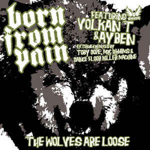 BORN FROM PAIN - The Wolves Are Loose - The Extended Remixes cover 