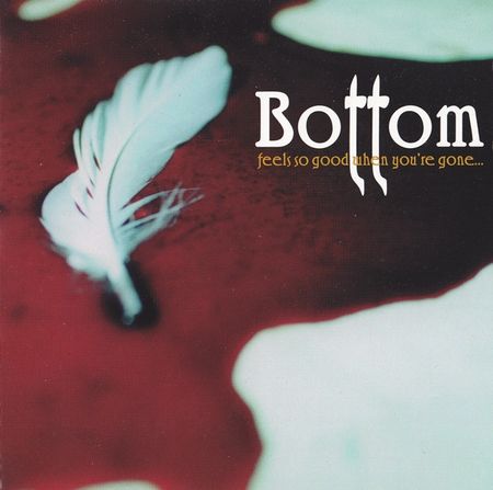 BOTTOM - Feels So Good When You're Gone... cover 