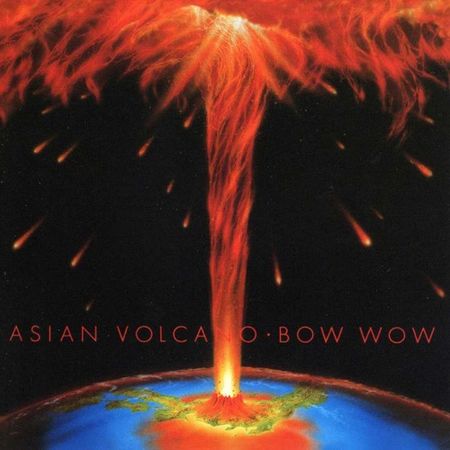 BOW WOW - Asian Volcano cover 