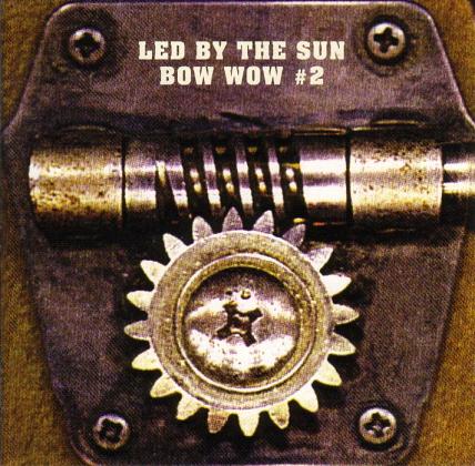 BOW WOW - Bow Wow #2 - Led by the Sun cover 