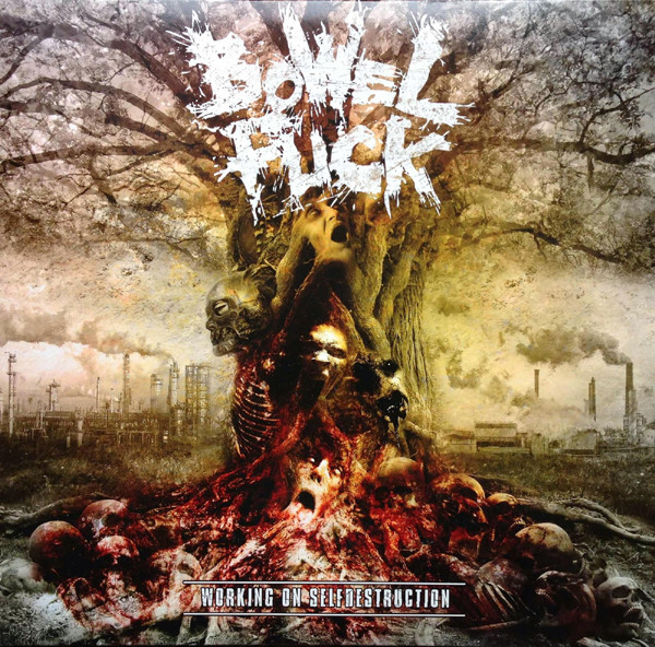 BOWELFUCK - Working Of Selfdestruction / Weakening The Peace cover 
