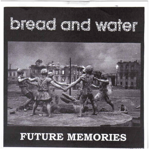 BREAD AND WATER - Future Memories cover 