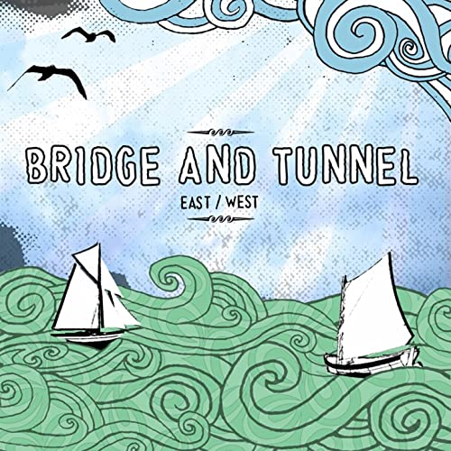 BRIDGE AND TUNNEL - East / West cover 