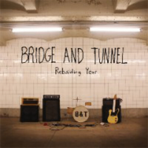 BRIDGE AND TUNNEL - Rebuilding Year cover 