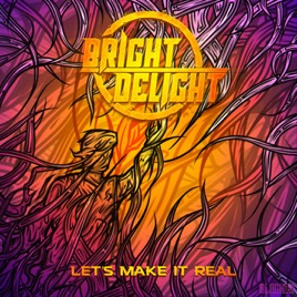 BRIGHTDELIGHT - Let's Make It Real cover 