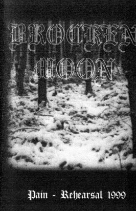 BROCKEN MOON - Pain - Rehearsal 1999 cover 