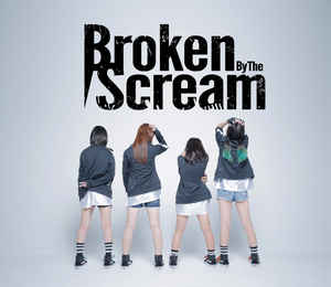 BROKEN BY THE SCREAM - Broken By The Scream cover 
