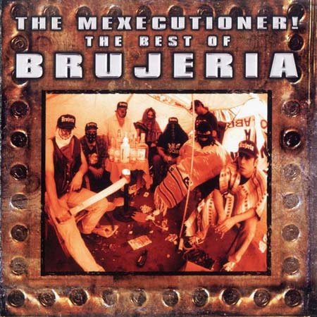 BRUJERIA - The Mexecutioner! - The Best of Brujeria cover 