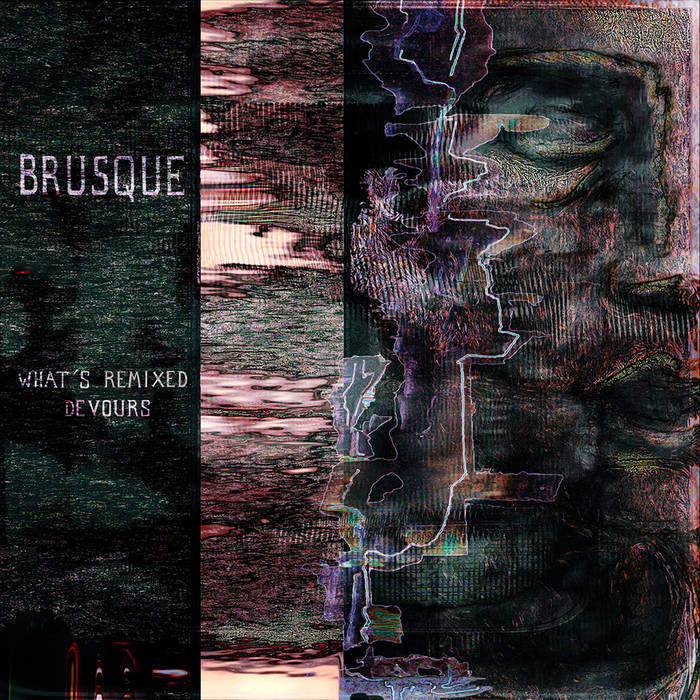 BRUSQUE - What's Remixed Devours cover 