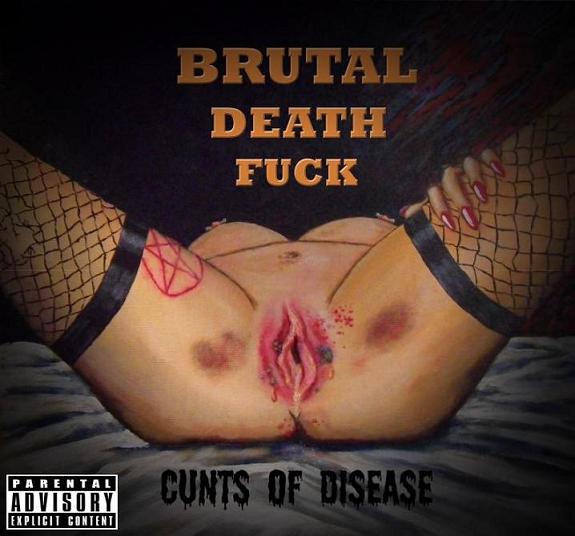 BRUTAL DEATH FUCK - Cunts of Disease cover 