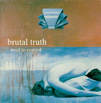 BRUTAL TRUTH - Need to Control cover 