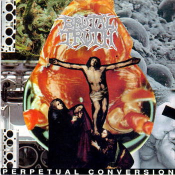 BRUTAL TRUTH - Perpetual Conversion cover 