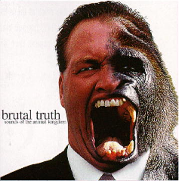 BRUTAL TRUTH - Sounds of the Animal Kingdom cover 