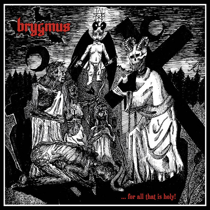 BRYGMUS - .​.​. For All That Is Holy! cover 