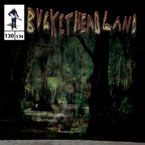 BUCKETHEAD - Pike 130 - Down In The Bayou Part Two cover 