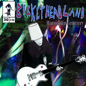 BUCKETHEAD - Pike 30 - Mannequin Cemetery cover 