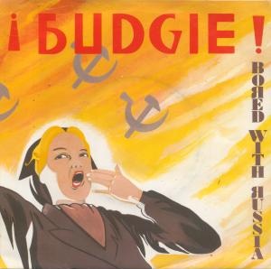 BUDGIE - Bored With Russia cover 