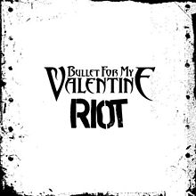 BULLET FOR MY VALENTINE - Riot cover 
