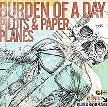 BURDEN OF A DAY - Pilots & Paper Planes cover 