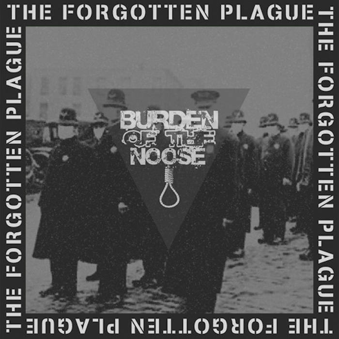 BURDEN OF THE NOOSE - The Forgotten Plague cover 