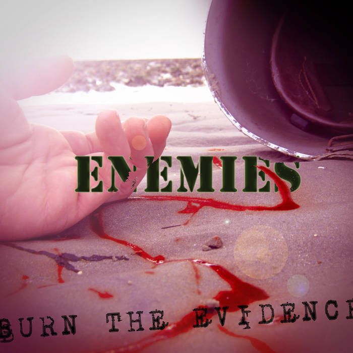 BURN THE EVIDENCE - Enemies cover 