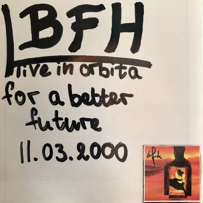 BURNED FROM HOPE - Live In Orbita For A Better Future 11​.​03​.​2000 cover 