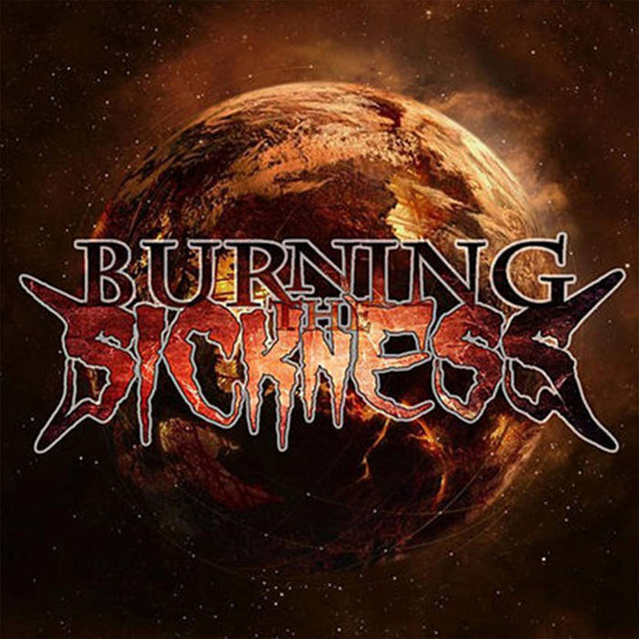 BURNING THE SICKNESS - Burning The Sickness cover 