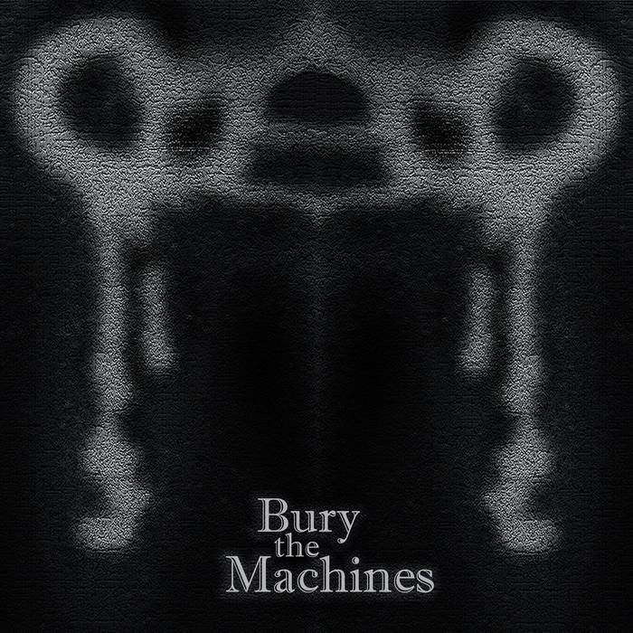 BURY THE MACHINES - Bury The Machines cover 