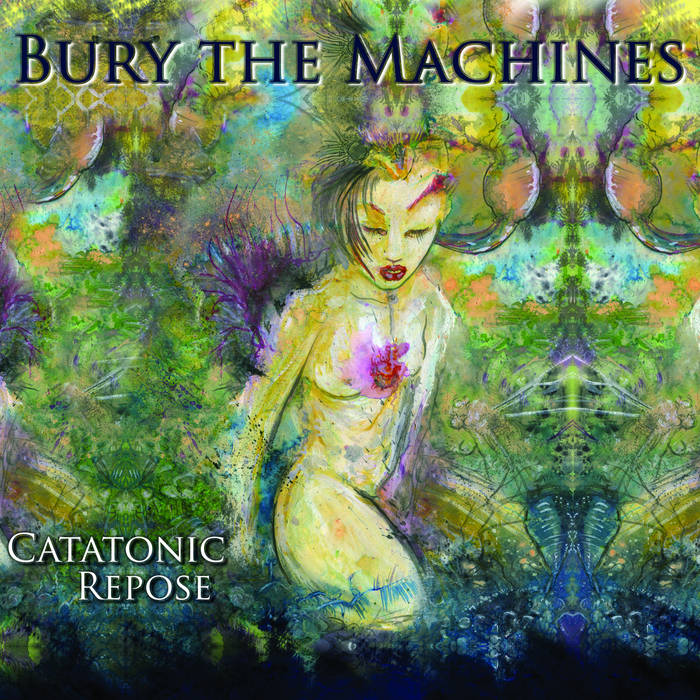 BURY THE MACHINES - Catatonic Repose cover 