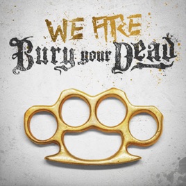 BURY YOUR DEAD - We Are Bury Your Dead cover 