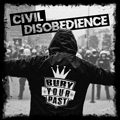BURY YOUR PAST - Civil Disobedience cover 