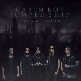 CABIN BOY JUMPED SHIP - Drag Me Under cover 
