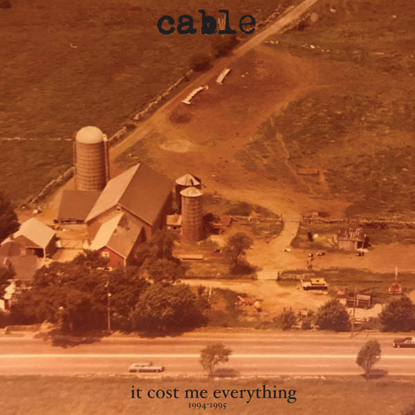 CABLE - It Cost Me Everything 1994-1995 cover 