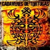 CADAVERES DE TORTUGAS - Incarnation cover 